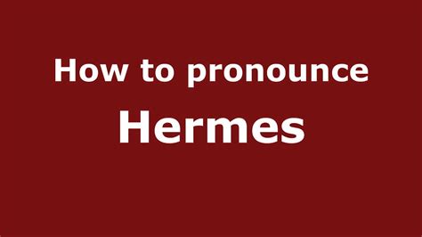 hermes pronounce in french|how to pronounce Hermes brand.